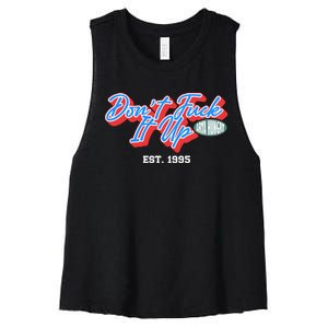 DonT Fuck It Up Est 1995 Women's Racerback Cropped Tank