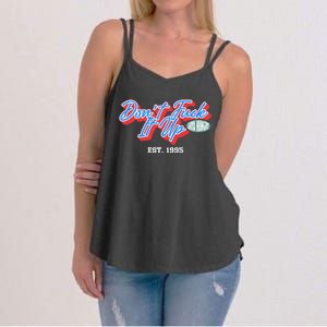 DonT Fuck It Up Est 1995 Women's Strappy Tank