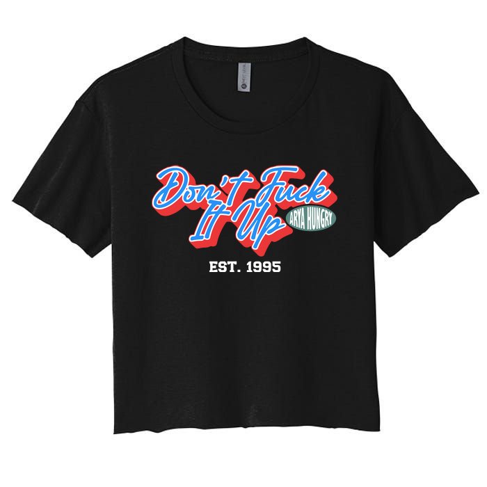 DonT Fuck It Up Est 1995 Women's Crop Top Tee