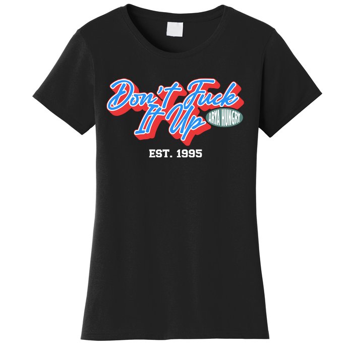 DonT Fuck It Up Est 1995 Women's T-Shirt