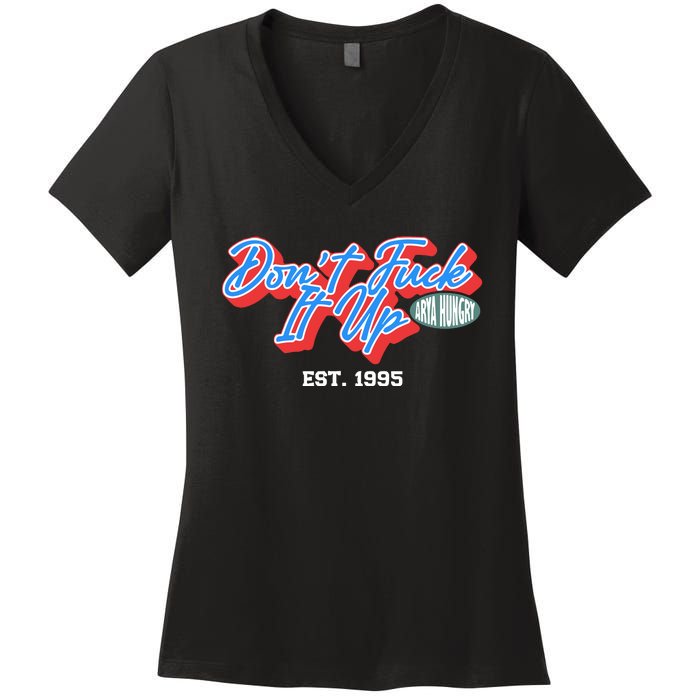 DonT Fuck It Up Est 1995 Women's V-Neck T-Shirt