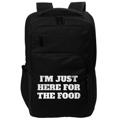 Distressed Funny Im Just Here For The Food Gift Impact Tech Backpack