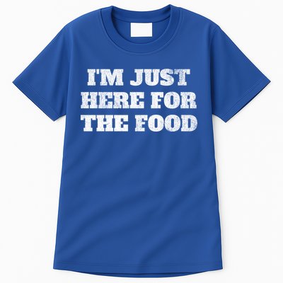 Distressed Funny Im Just Here For The Food Gift Tall T-Shirt