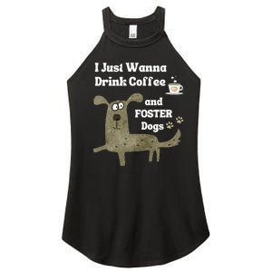 Dog FOSTER I Just Wanna Drink COFFEE & FOSTER Dogs Women’s Perfect Tri Rocker Tank