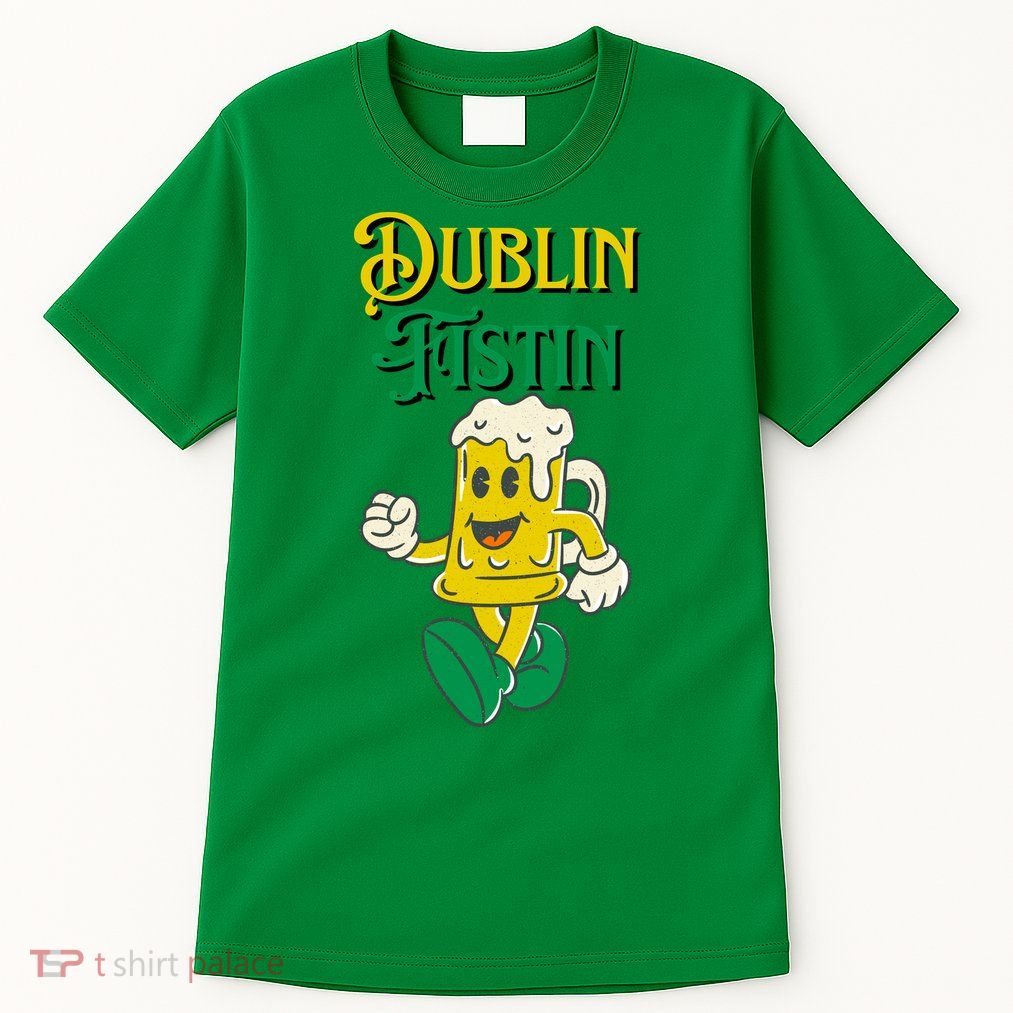Dublin Fistin Irish Beer Tall T-Shirt