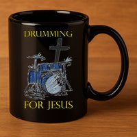 Drumming For Jesus Drummer Drums 11oz C Handle Ceramic Mug