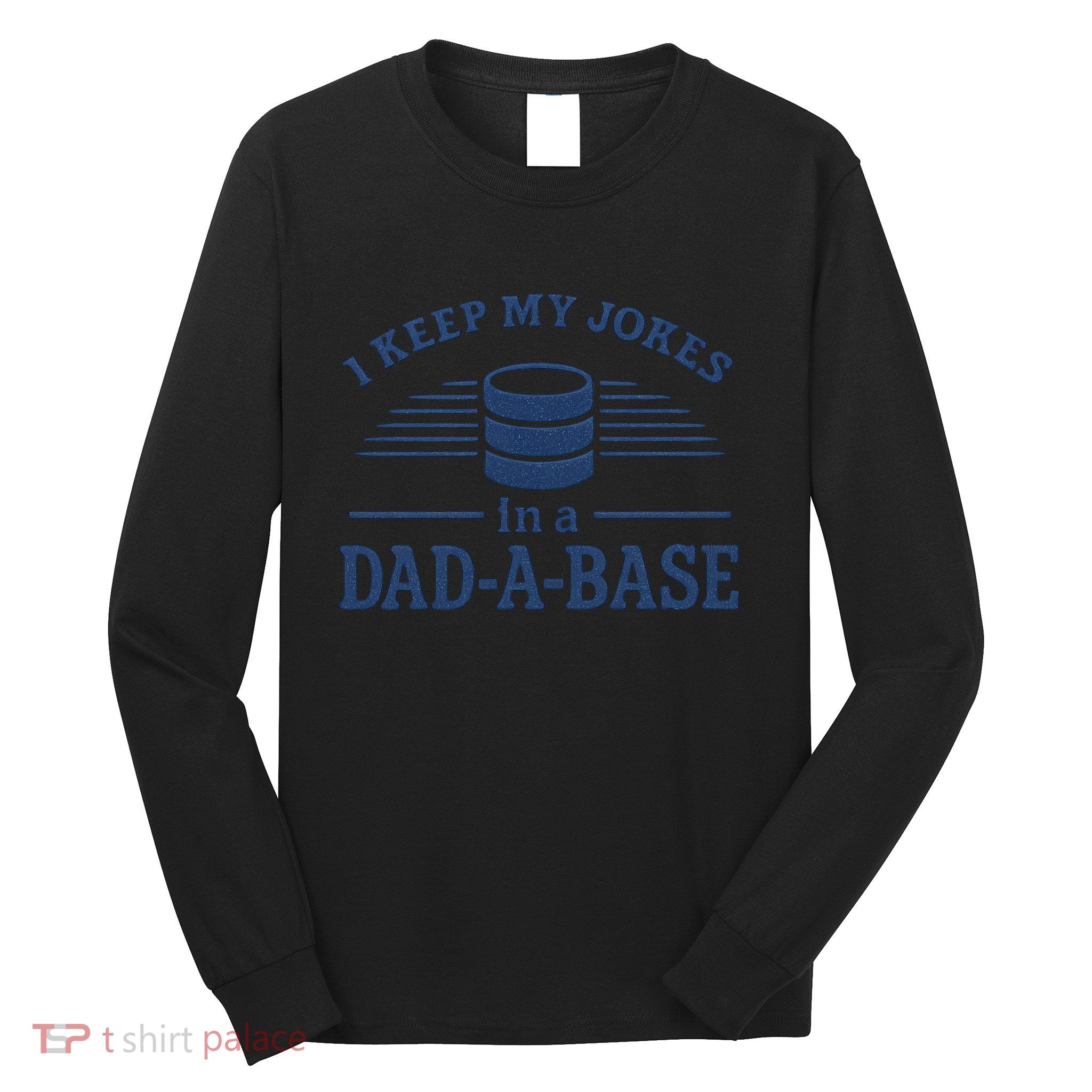 Dad-A-Base Funny Joke Storage Long Sleeve Shirt