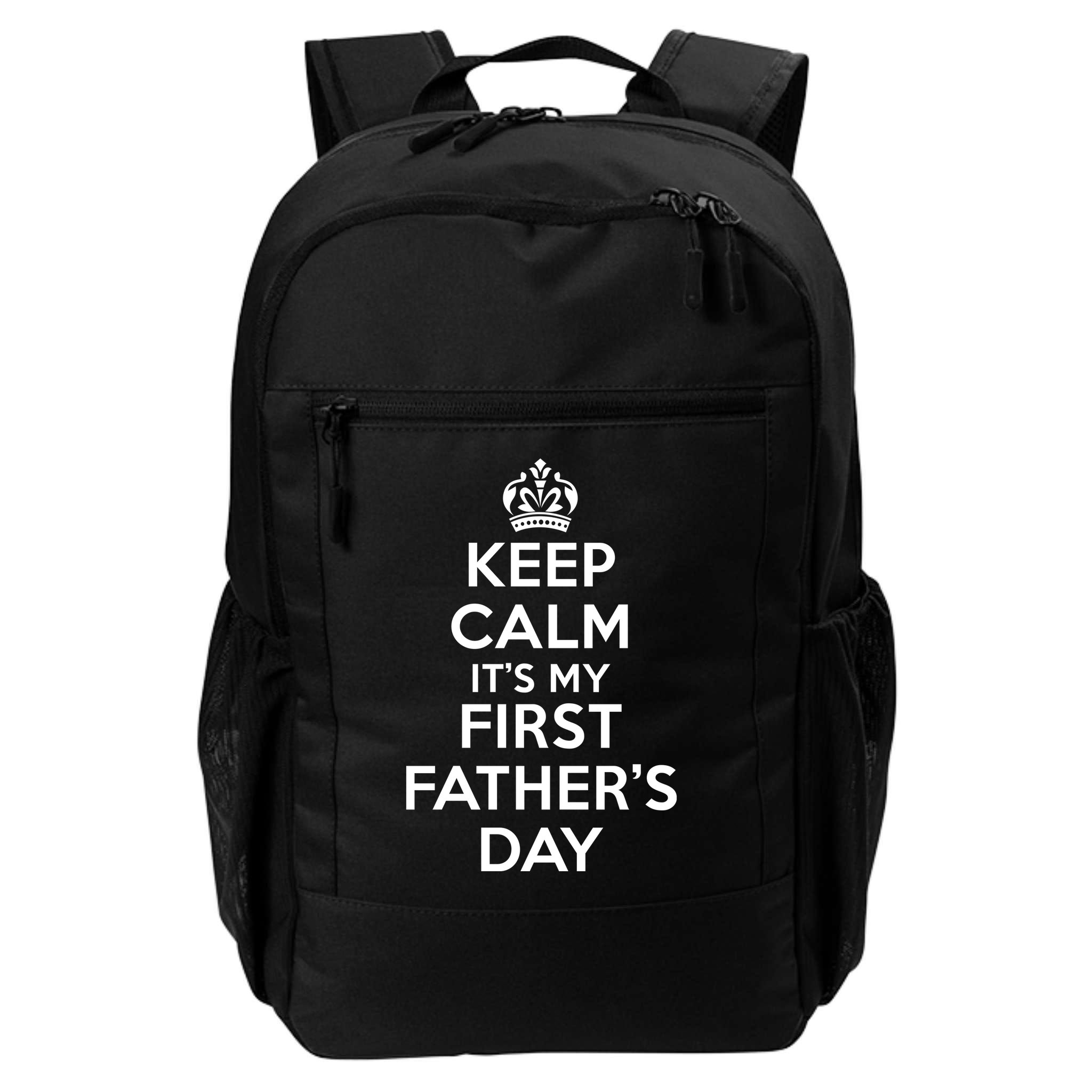 Keep Calm ItS My First FatherS Day Funny Backpack