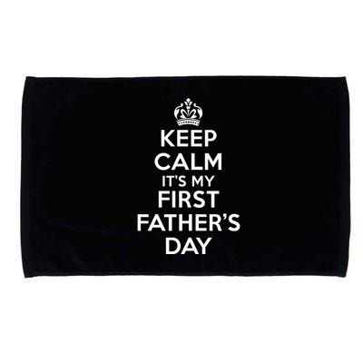 Keep Calm ItS My First FatherS Day Funny Microfiber Hand Towel