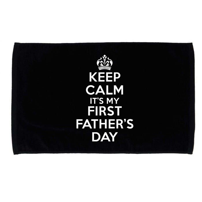 Keep Calm ItS My First FatherS Day Funny Microfiber Hand Towel