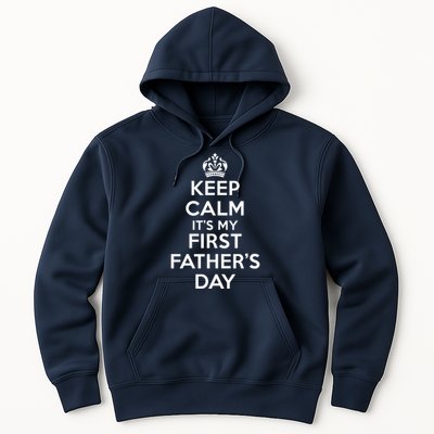 Keep Calm ItS My First FatherS Day Funny Hoodie