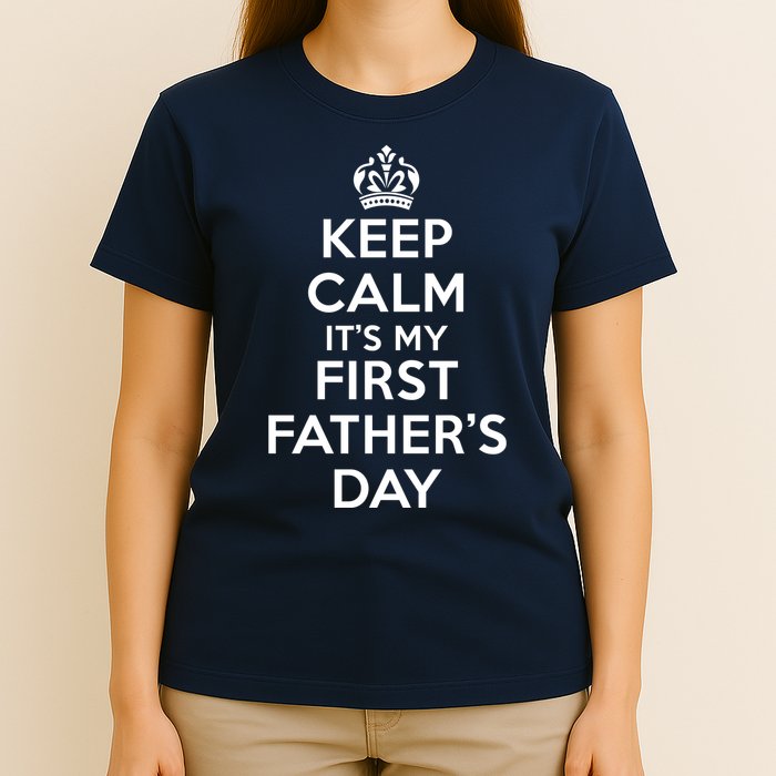 Keep Calm ItS My First FatherS Day Funny T-Shirt