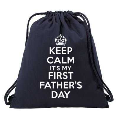 Keep Calm ItS My First FatherS Day Funny Drawstring Bag