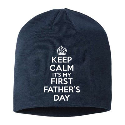 Keep Calm ItS My First FatherS Day Funny Sustainable Beanie