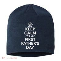 Keep Calm ItS My First FatherS Day Funny Sustainable Beanie