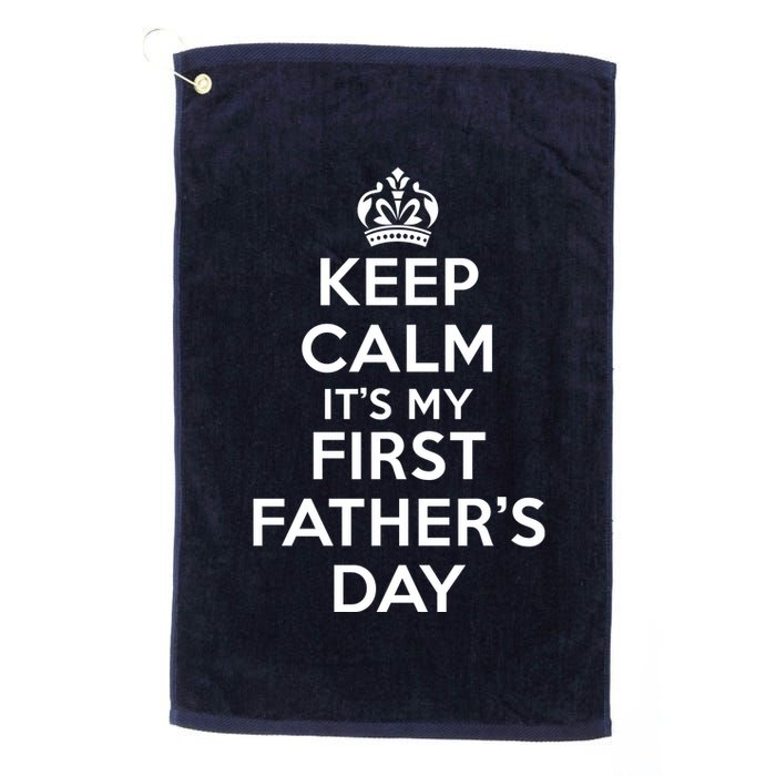 Keep Calm ItS My First FatherS Day Funny Golf Towel
