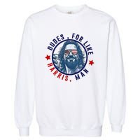 Dudes For Like Harris Man Funny White Dudes For Harris 2024 Garment-Dyed Sweatshirt