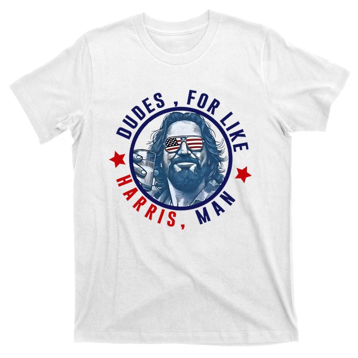 Dudes For Like Harris Man Funny White Dudes For Harris 2024 T-Shirt