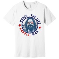 Dudes For Like Harris Man Funny White Dudes For Harris 2024 Premium T-Shirt