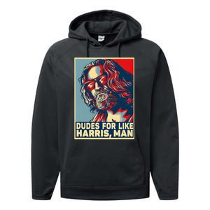 Dudes For Like Harris Man Vote Kamala For President Performance Fleece Hoodie