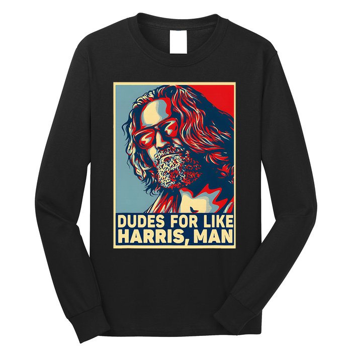 Dudes For Like Harris Man Vote Kamala For President Long Sleeve Shirt