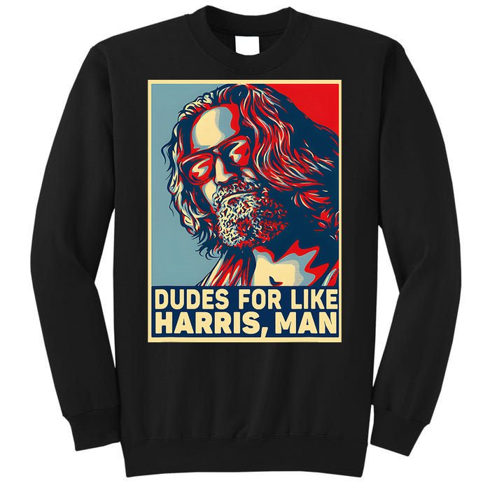 Dudes For Like Harris Man Vote Kamala For President Sweatshirt