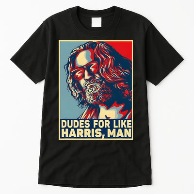 Dudes For Like Harris Man Vote Kamala For President Tall T-Shirt