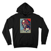 Dudes For Like Harris Man Vote Kamala For President Tall Hoodie