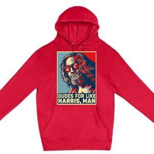 Dudes For Like Harris Man Vote Kamala For President Premium Pullover Hoodie