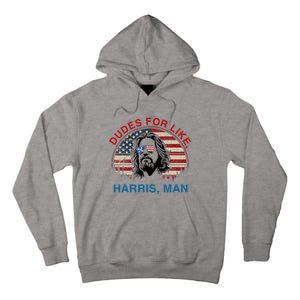 Dudes For Like Harris Man White Dude For Kamala Harris 2024 Tall Hoodie