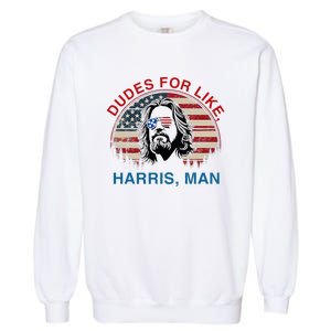 Dudes For Like Harris Man White Dude For Kamala Harris 2024 Garment-Dyed Sweatshirt