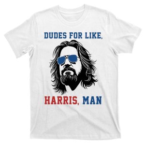 Dudes For Like Harris Man T-Shirt