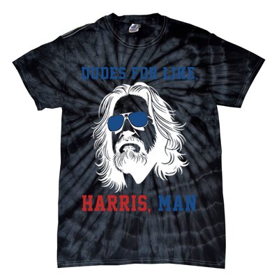 Dudes For Like Harris Man Funny Kamala Harris 2024 Tie-Dye T-Shirt