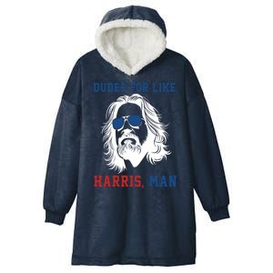 Dudes For Like Harris Man Funny Kamala Harris 2024 Hooded Wearable Blanket