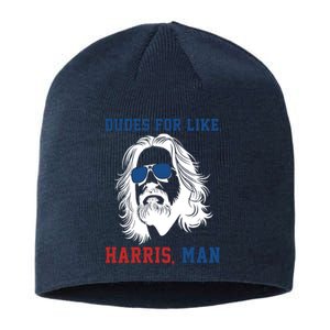 Dudes For Like Harris Man Funny Kamala Harris 2024 Sustainable Beanie