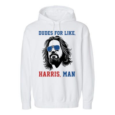 Dudes For Like Harris Man Funny Kamala Harris 2024 Garment-Dyed Fleece Hoodie