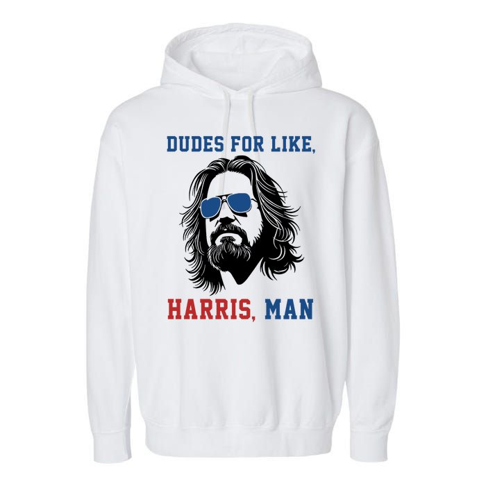 Dudes For Like Harris Man Funny Kamala Harris 2024 Garment-Dyed Fleece Hoodie