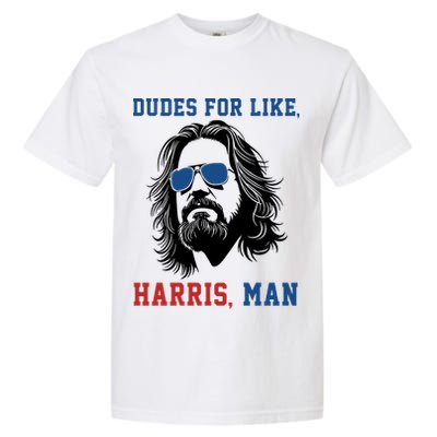 Dudes For Like Harris Man Funny Kamala Harris 2024 Garment-Dyed Heavyweight T-Shirt