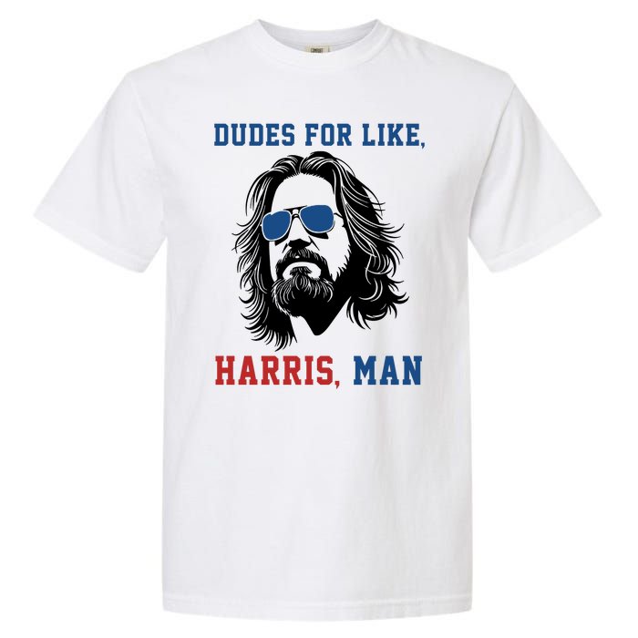 Dudes For Like Harris Man Funny Kamala Harris 2024 Garment-Dyed Heavyweight T-Shirt