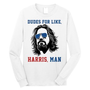 Dudes For Like Harris Man Funny Kamala Harris 2024 Long Sleeve Shirt