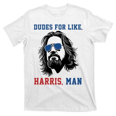 Dudes For Like Harris Man Funny Kamala Harris 2024 T-Shirt