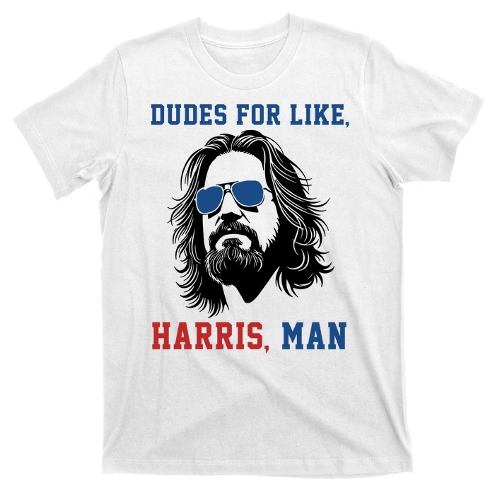 Dudes For Like Harris Man Funny Kamala Harris 2024 T-Shirt