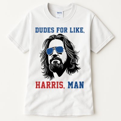 Dudes For Like Harris Man Funny Kamala Harris 2024 Tall T-Shirt