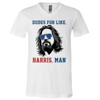 Dudes For Like Harris Man Funny Kamala Harris 2024 V-Neck T-Shirt