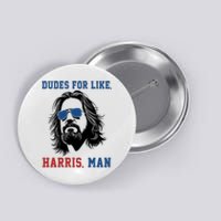 Dudes For Like Harris Man Funny Kamala Harris 2024 Button