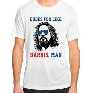 Dudes For Like Harris Man Funny Kamala Harris 2024 Adult ChromaSoft Performance T-Shirt