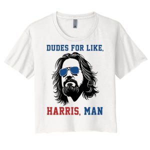 Dudes For Like Harris Man Funny Kamala Harris 2024 Women's Crop Top Tee