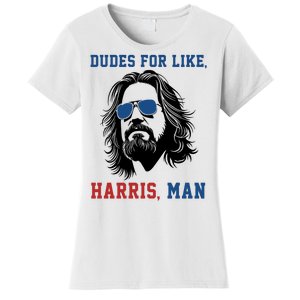 Dudes For Like Harris Man Funny Kamala Harris 2024 Women's T-Shirt