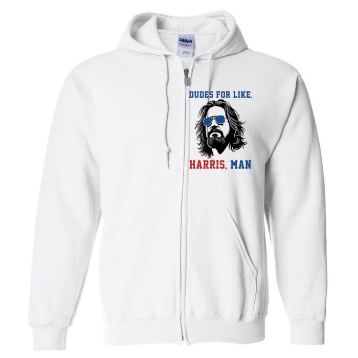 Dudes For Like Harris Man Funny Kamala Harris 2024 Full Zip Hoodie