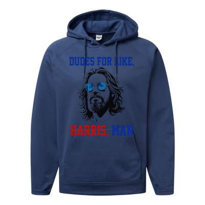 Dudes For Like Harris Man Funny White Dudes For Harris 2024 Gift Performance Fleece Hoodie